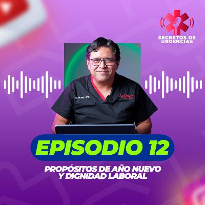 Episodio 12: Propósitos de Año Nuevo y Dignidad Laboral