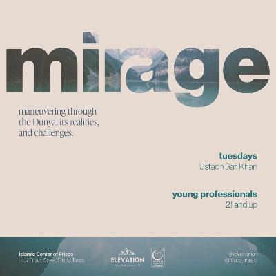 The Never-Ending Race | Mirage – Ustadh Safi Khan | Week 9 – 11.18.2025 The Never-Ending Race | Mirage – Ustadh Safi Khan | Week 9 – 11.18.2025