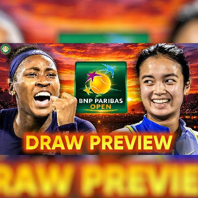 Eala vs Gauff Part 2? | Sabalenka & Swiatek TOUGH Draws! | Indian Wells 2026 | Draw Preview