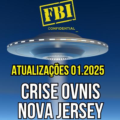 Atualizações 2025 OVNIs Nova Jersey e FBI