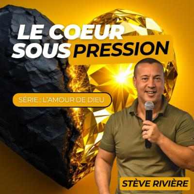 Le cœur sous pression - Stève RIVIERE