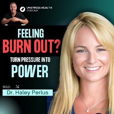 From Burnout to Breakthrough: Resilience & High-Performance Psychology with Dr. Hayley Perlus