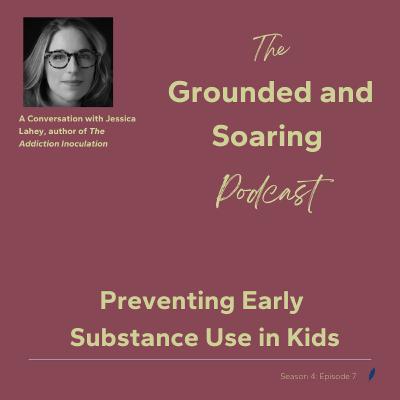 Preventing Early Substance Use and Abuse in Kids and Teens Preventing Early Substance Use and Abuse in Kids and Teens