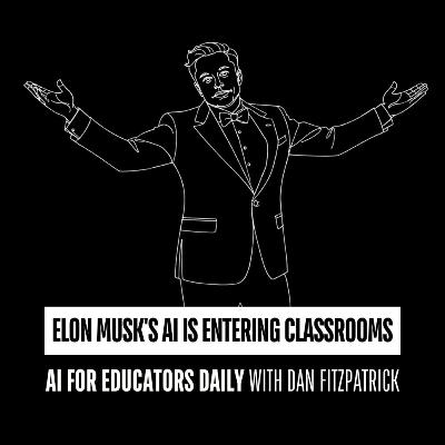 Elon Musk's AI is Entering Classrooms