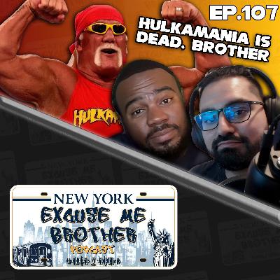 Hulkamania Is Dead, Brother