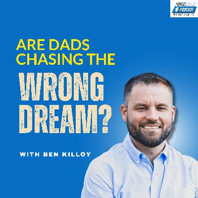 Ben Killoy: The Hidden Cost of Success | Ep. 110