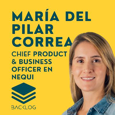E26 - ¿Cómo Revolucionar tu Futuro Financiero? | María del Pilar Correa, CPO en Nequi E26 - ¿Cómo Revolucionar tu Futuro Financiero? | María del Pilar Correa, CPO en Nequi