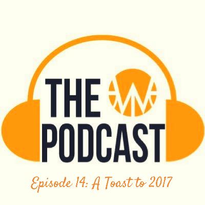 Episode 14: A Toast To 2017 Episode 14: A Toast To 2017