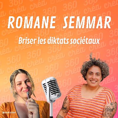 Briser les diktats sociétaux avec Romane Semmar