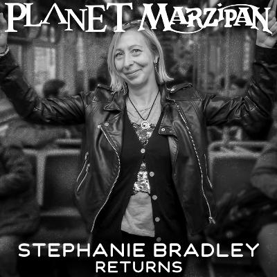 148. Planet Marzipan Catches Up With Stephanie Bradley