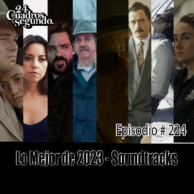 Programa # 224 - 24 Cuadros Por Segundo - Mejores Soundtracks del 2023