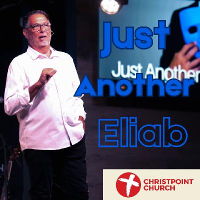 Just Another Eliab | Christpoint Church | Lead Pastor Steve Qualls