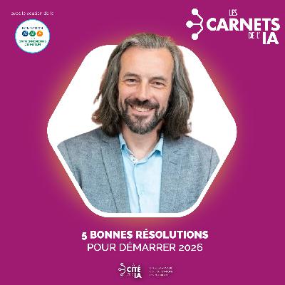 #75 Vincent Béhague - 5 bonnes résolutions IA pour bien démarrer l'année