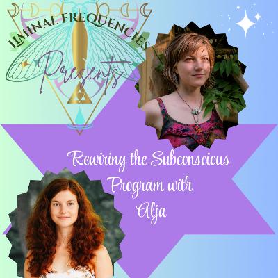 REwiring the Subconscious Program with Alja Part ONE with Clearing