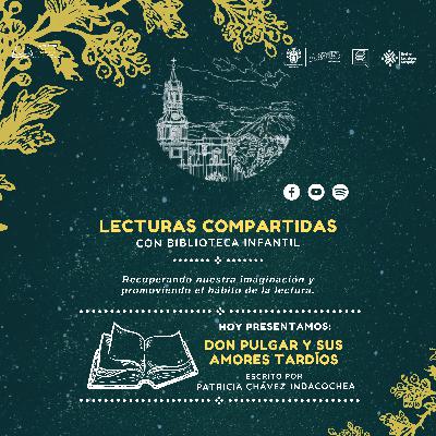Lecturas Compartidas: Don Pulgar y sus amores tardíos - Patricia Chávez Indacochea Lecturas Compartidas: Don Pulgar y sus amores tardíos - Patricia Chávez Indacochea