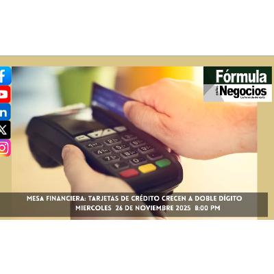 MESA FINANCIERA Miércoles 26 noviembre 2025 MESA FINANCIERA Miércoles 26 noviembre 2025