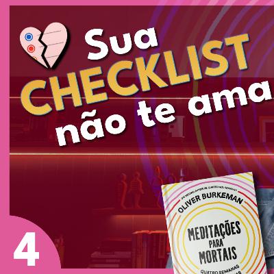 💔 Sua CHECKLIST não te ama de volta!