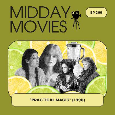 Ep 266: Remember the Witchy Halloween Romance Classic “Practical Magic” (1998)?