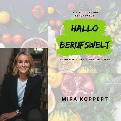 #016 Mira Koppert - Leiterin der Abteilung Wissenschaft und Ernährung bei Danone