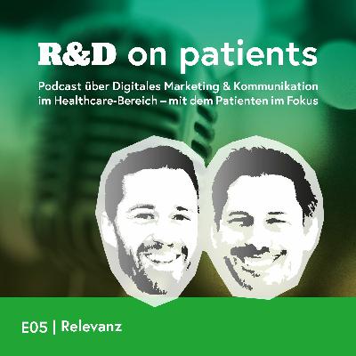 R&D on Patients | Episode 05 | Relevanz