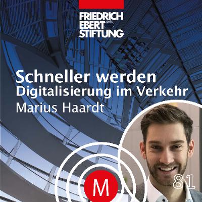 MK81 "Schneller werden - Digitalisierung im Verkehr" mit Marius Haardt