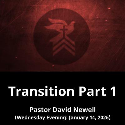 Transition Part 1 (1/14/26)