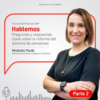 Preguntas y respuestas clave sobre la reforma del sistema de pensiones - Parte 2