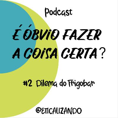 02 - Dilema do Frigobar 02 - Dilema do Frigobar