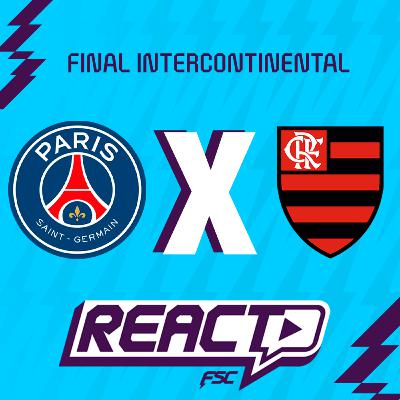 PSG x FLAMENGO - Final da Copa Intercontinental FSC React