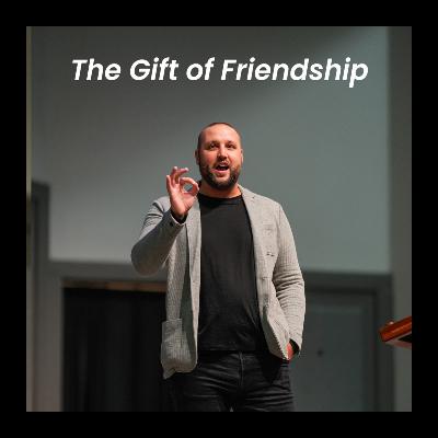The Gift of Friendship