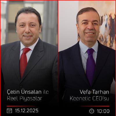 Vefa Tarhan - Çetin Ünsalan ile Reel Piyasalar