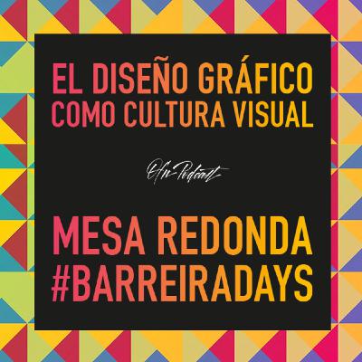 OFNspecial: Mesa Redonda #BarreiraDays – El diseño gráfico como cultura visual