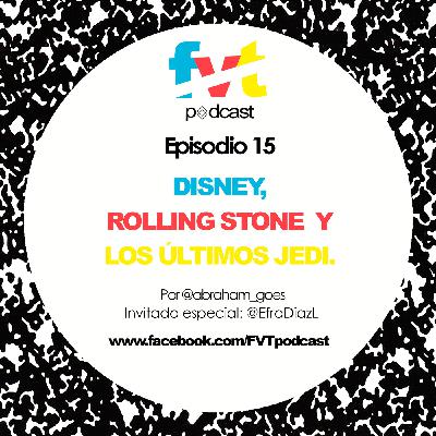 Episodio 15 | Disney, Rolling Stone y los Últimos Jedi. Episodio 15 | Disney, Rolling Stone y los Últimos Jedi.