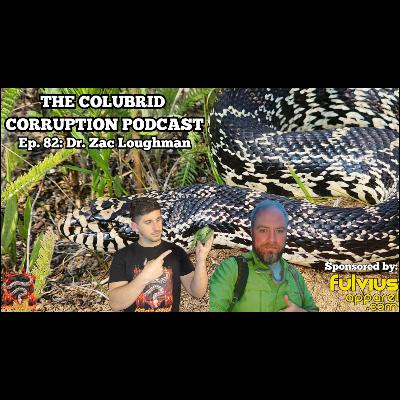 Hard Hobby Questions w/ an Academic - Dr. Zac Loughman | The Colubrid Corruption Podcast | Ep. 82 Hard Hobby Questions w/ an Academic - Dr. Zac Loughman | The Colubrid Corruption Podcast | Ep. 82
