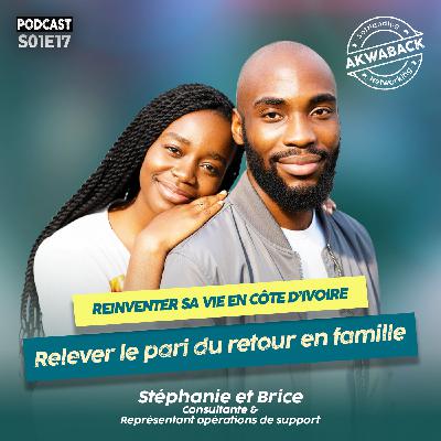 " Réinventer sa vie en Cote d'ivoire" avec Stéphanie et Brice - Akwaback S01E17 " Réinventer sa vie en Cote d'ivoire" avec Stéphanie et Brice - Akwaback S01E17