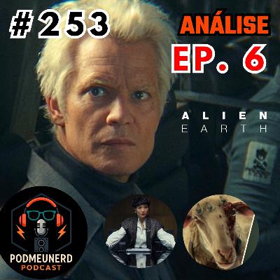 #253 - ALIEN: EARTH - EP. 6 - PIOR Episódio? - ANÁLISE - Feat. Yatta Log #253 - ALIEN: EARTH - EP. 6 - PIOR Episódio? - ANÁLISE - Feat. Yatta Log