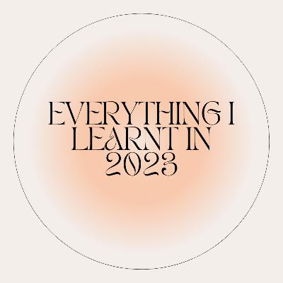 everything i learnt in 2023 | breakups, grief, self love everything i learnt in 2023 | breakups, grief, self love