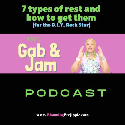 331. 7 Types Of Rest And How To Get Them (for The D.I.Y. Rock Star) Podcast