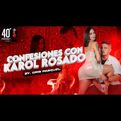 Existe El Amor En Only Fans ? | Karol Rosado | 40Grados | Crispasquel