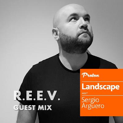 Landscape By Sergio Arguero Ep. 100 R.E.E.V. Guest Mix Tracklist