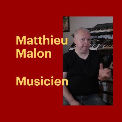 Interview de Matthieu Malon, musicien.