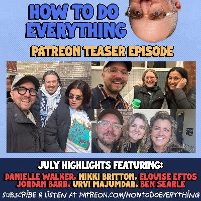 July Patreon Teaser: Danielle Walker, Nikki Britton, Elouise Eftos, Jordan Barr, Urvi Majumdar & Ben Searle