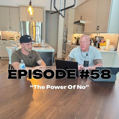 Episode #58 "The Power Of No"