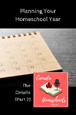 S5E2 Planning Your Homeschool Year Part 2: The Details S5E2 Planning Your Homeschool Year Part 2: The Details
