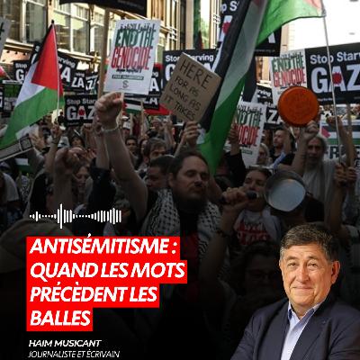 ANTISÉMITISME : QUAND LES MOTS PRÉCÈDENT LES BALLES