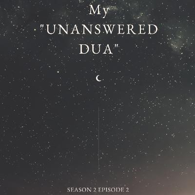 My "Unanswered Dua"
