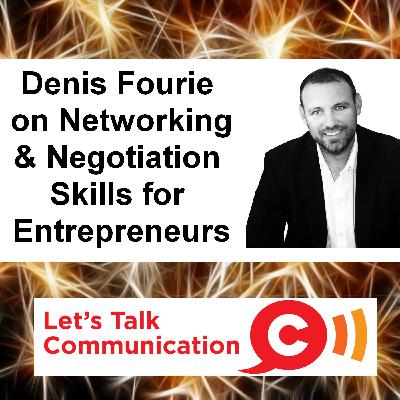 Denis Fourie on Networking & Negotiation Skills for Entrepreneurs
