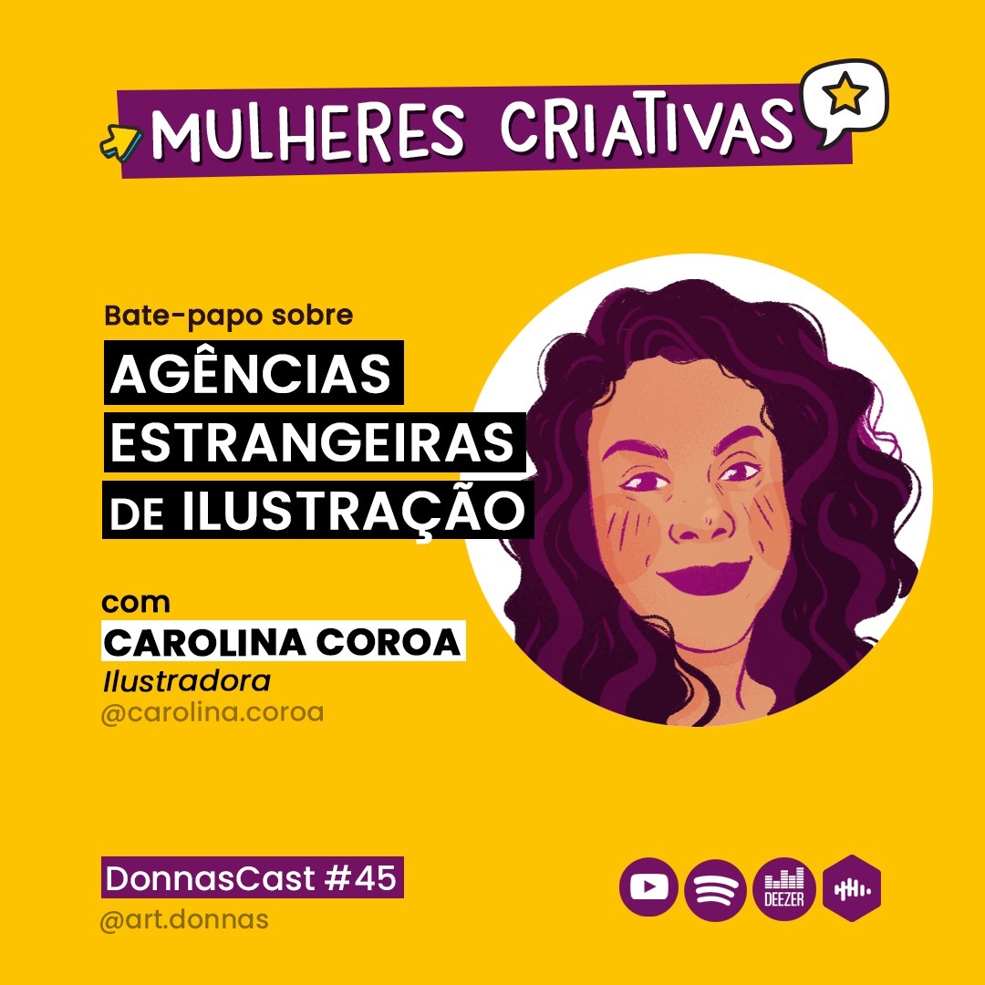 #45 [Mulheres Criativas] Bate-papo com Carolina Coroa - Agências Estrangeiras de Ilustração