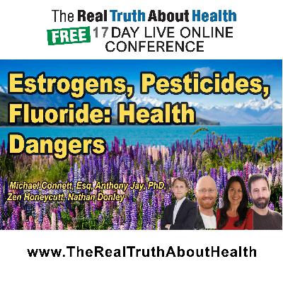 Estrogens, Pesticides, Fluoride: Health Dangers Estrogens, Pesticides, Fluoride: Health Dangers