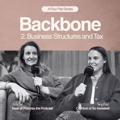Backbone: "Business Structures and Tax" - All the things they never taught you in school Backbone: "Business Structures and Tax" - All the things they never taught you in school